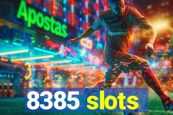 8385 slots